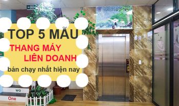 Top 5 mẫu thang máy liên doanh bán chạy nhất hiện nay