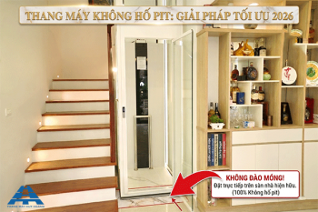 Thang máy không hố pit (100% không đào móng) – Giải pháp tối ưu 2026