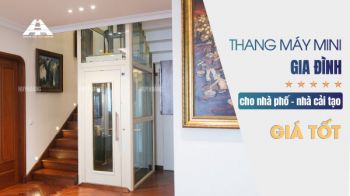 Thang máy mini gia đình cho nhà phố, nhà cải tạo, giá tốt 2025