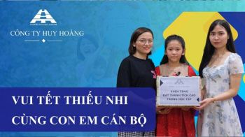 Vui Tết thiếu nhi cùng con em CBNV Công ty Huy Hoàng