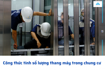 Công thức tính số lượng thang máy trong chung cư bạn cần biết