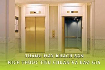 Thang máy khách sạn - Kích thước tiêu chuẩn và báo giá 2025
