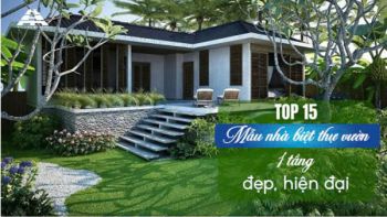15+ Mẫu nhà biệt thự vườn 1 tầng đẹp, hiện đại và đáng xây nhất 2025