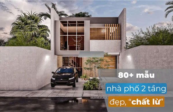 80+ Mẫu nhà phố 2 tầng đẹp “Chất Lừ” 2025