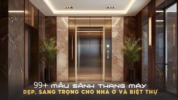 99+ Mẫu sảnh thang máy đẹp, sang trọng cho nhà ở và biệt thự