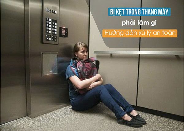 Bị kẹt trong thang máy phải làm gì? Hướng dẫn xử lý an toàn