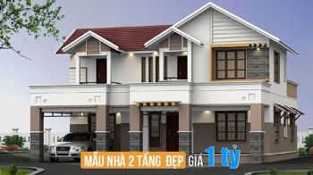 Chọn các mẫu nhà 2 tầng đẹp giá 1 tỷ - Những điều bạn cần biết!