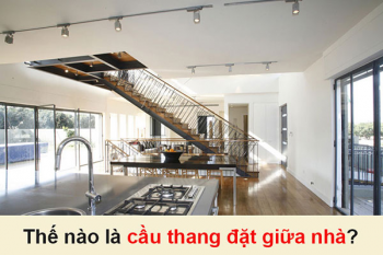 Thế nào là cầu thang đặt giữa nhà? Lợi ích và lưu ý trong phong thủy