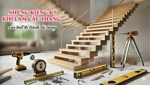 Những kiêng kỵ khi làm cầu thang cần biết để tránh tai ương