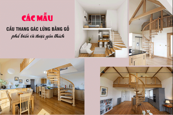 Các mẫu cầu thang gác lửng bằng gỗ phổ biến và được yêu thích