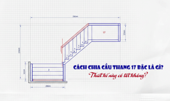 Cách chia cầu thang 17 bậc là gì? Thiết kế này có tốt không?
