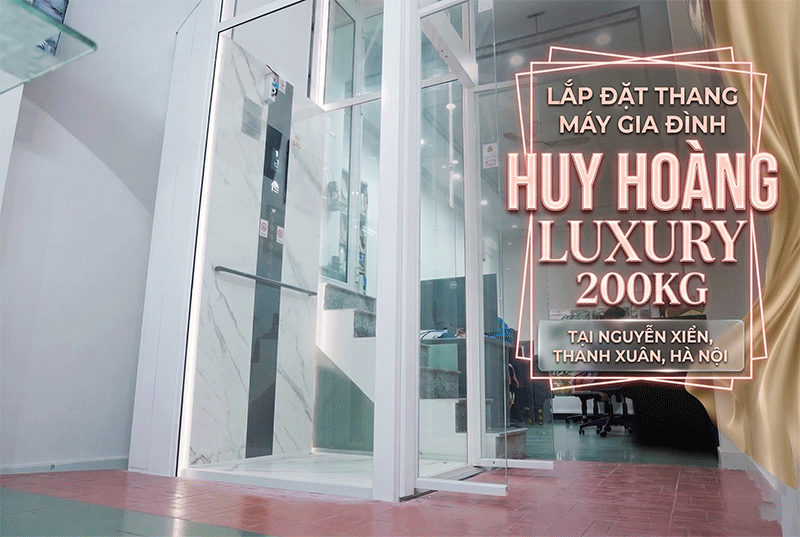 Lắp Đặt Thang Máy Gia Đình Huy Hoàng Luxury 200kg Tại Nguyễn Xiển, Thanh Xuân, Hà Nội