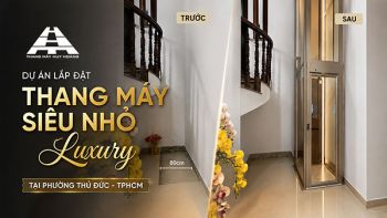 Dự án lắp đặt thang máy siêu nhỏ luxury tại Phường Thủ Đức - TPHCM