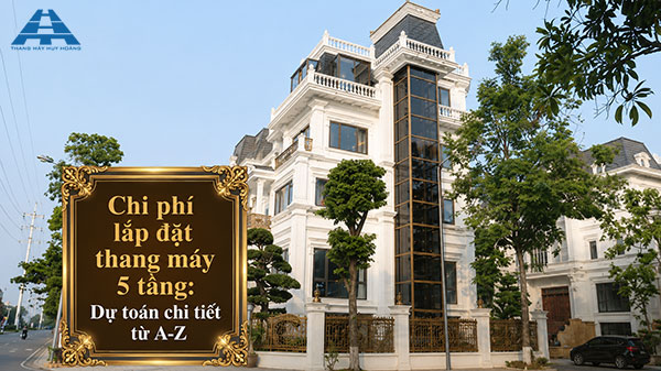 chi phí lắp đặt thang máy 5 tầng