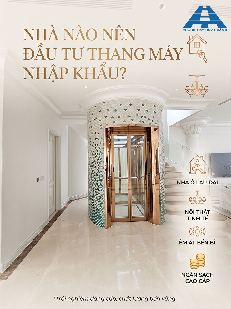 nhà nào nên đầu tư thang máy nhập khẩu