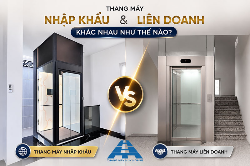 thang máy nhập khẩu và liên doanh khác nhau như thế nào