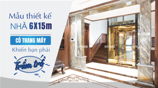 thiết kế nhà 6x15m có thang máy