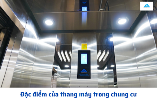 Thang máy chung cư  thường có những đặc điểm riêng biệt 